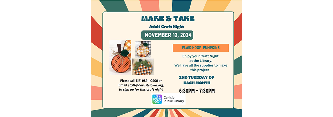 Flyer for "Make & Take" Craft Night on November 12, 2024, featuring plaid hoop pumpkins. Event at Carlisle Public Library, 6:30-7:30 PM, every second Tuesday monthly. Contact info: staff@carlislelibrary.org, 555-9393-0099. Supplies included.