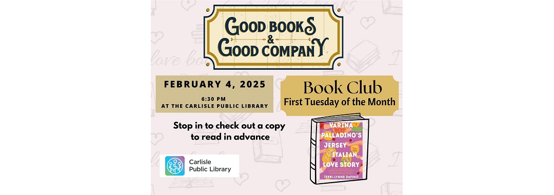 Flyer for "Good Books & Good Company" book club at Carlisle Public Library on February 4, 2025, at 6:30 PM. Features a book cover titled "Verina & Pasquale's Secret Italian Love Story." Book club meets first Tuesday monthly.