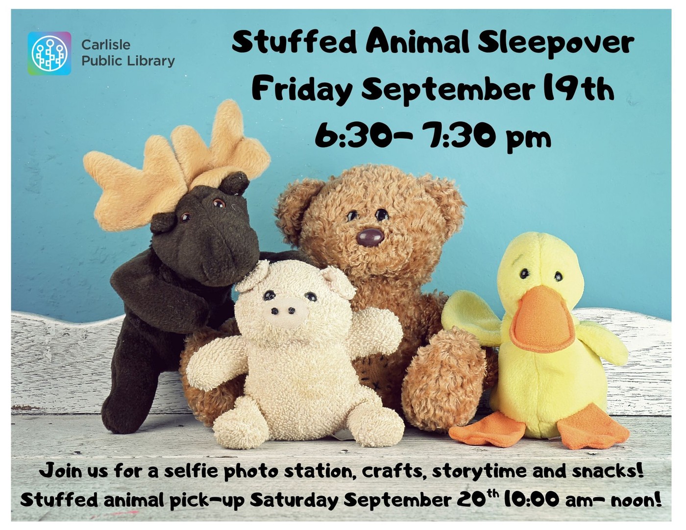 Four stuffed animals—a moose, a bear, a dog, and a duck—sit on a wooden surface. Text promotes a Stuffed Animal Sleepover event at Carlisle Public Library on Friday, September 19th, 6:30–7:30 pm.