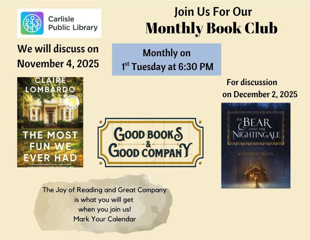 Flyer for Carlisle Public Library’s Monthly Book Club with meeting dates, book covers of “The Most Fun We Ever Had” and “The Bear and the Nightingale,” and details about discussion times and the joy of joining.
