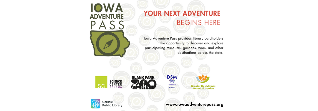 Promotional image for the Iowa Adventure Pass featuring logos of partner organizations and the message: "Your next adventure begins here" with details about accessing museums, zoos, and gardens using the library pass.