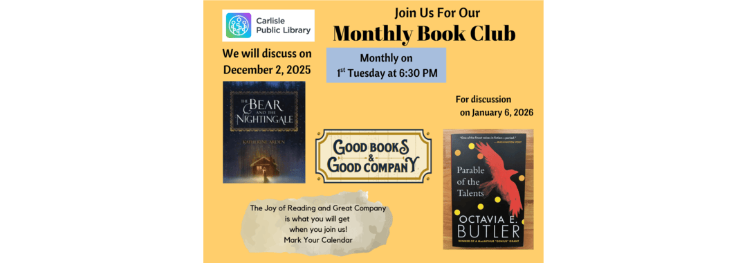 A flyer for Carlisle Public Library’s Monthly Book Club. It features book covers for "The Bear and the Nightingale" and "Parable of the Talents," with meeting info: first Tuesday monthly at 6:30 PM.