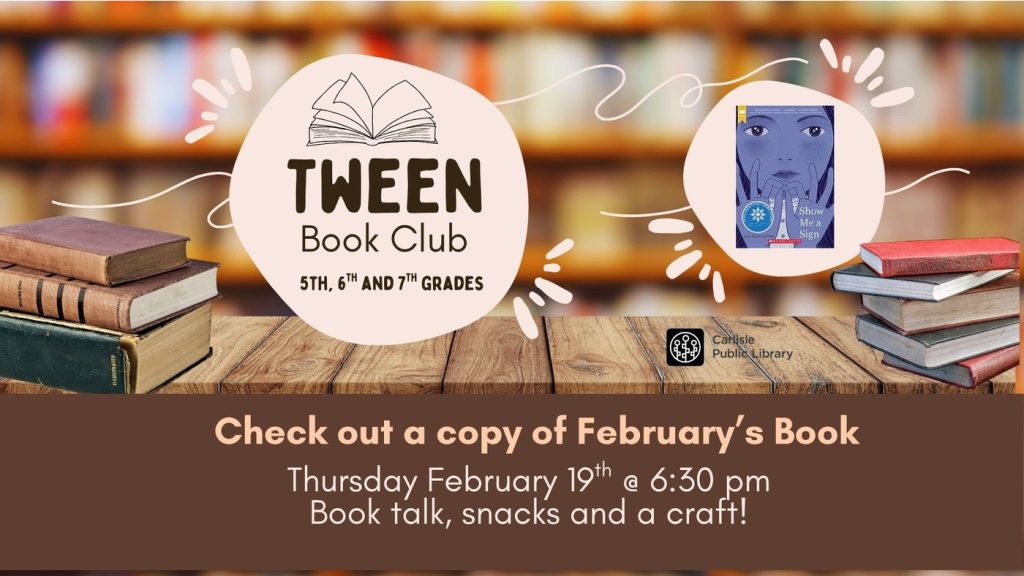 A library table with stacked books, a flyer for Tween Book Club (5th-7th grades), and the cover of "If I Stay" by Gayle Forman. Info: February 19th, 6:30 pm at Carlsile Public Library; includes book talk, snacks, and a craft.