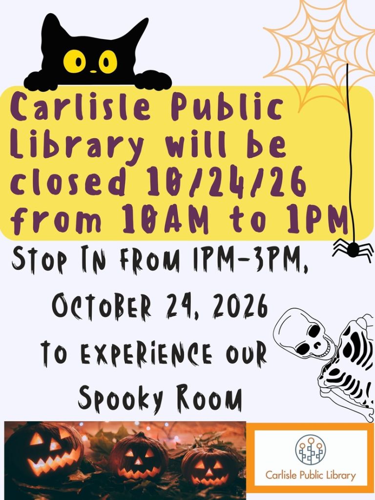 A flyer for the Carlisle Public Library announcing a closure on October 24, 2026, from 10 AM to 1 PM, followed by a “Spooky Room” event from 1 PM to 3 PM.