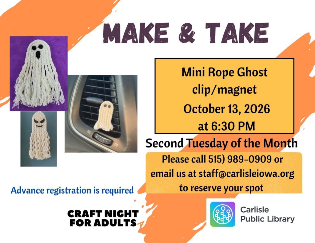 Event flyer for a “Make & Take” craft night at the Carlisle Public Library on October 13, 2026, at 6:30 PM, featuring a DIY mini rope ghost. Register by calling 515-989-0909 or emailing staff@carlisleiowa.org.
