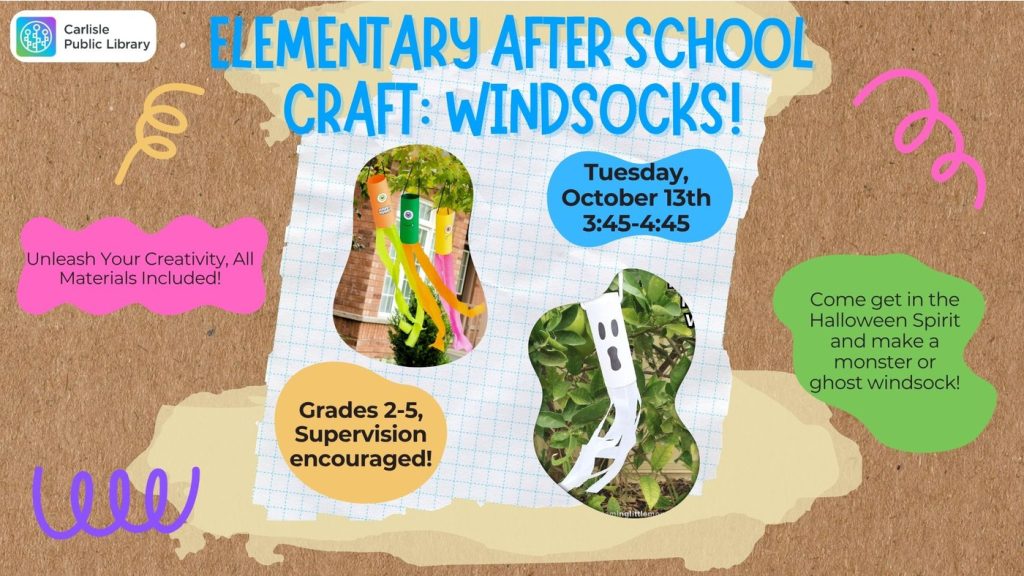 Carlisle Public Library after-school craft event flyer for windsock making on Tuesday, October 13th, from 3:45-4:45 for grades 2-5. Includes photos of finished monster and ghost windsocks.